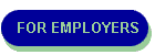 FOR EMPLOYERS