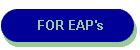 FOR EAP's